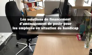 Bureau aménagé pour raison médicale : solutions de financement pour l'adaptation du poste de travail des employés en situation de handicap.