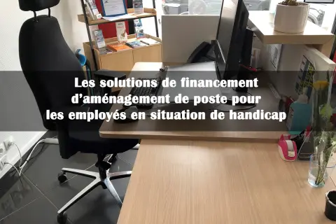 Bureau aménagé pour raison médicale : solutions de financement pour l'adaptation du poste de travail des employés en situation de handicap.